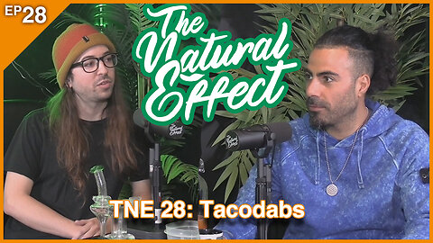The Natural Effect Podcast EP 28: Tacodabs