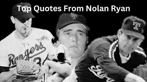 Fast Ball Insights: Nolan Ryan's Top Quotes