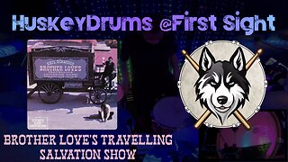 36 — Neil Diamond — Brother Love's Travelling Salvation Show — HuskeyDrums @First Sight | Drum Cover