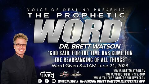 Voice of Destiny - The Prophetic Word With Dr. Brett Watson "The REARRANGING OF ALL THINGS!" 9.11.23