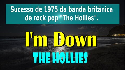 175 – I’M DOWN – THE HOLLIES