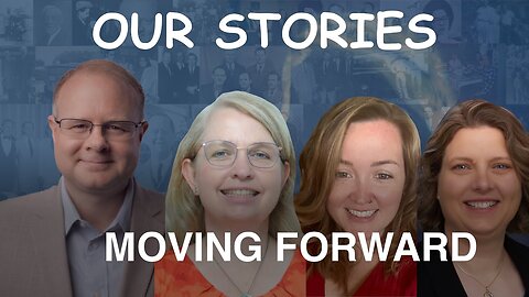 Our Stories: Moving Forward - Episode 111 Wm. Branham Research