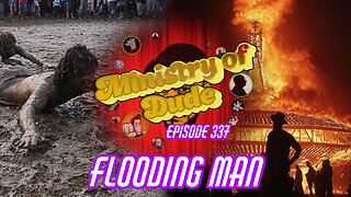 Flooding Man | Ministry of Dude #337