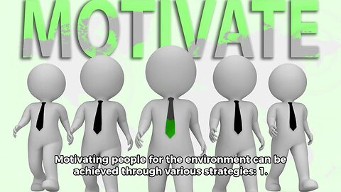 Motivate people for the environment