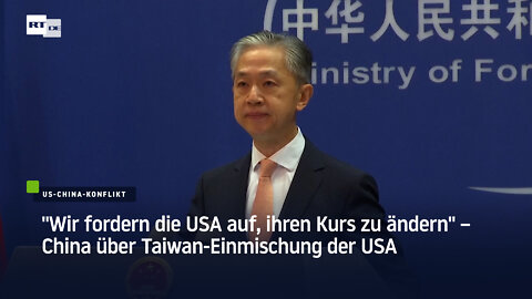 "Wir fordern die USA auf, ihren Kurs zu ändern" – China über Taiwan-Einmischung der USA