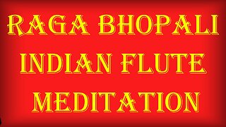 Mysterious Raga Bhopali Indian Flute Meditation
