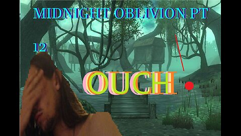 Midnight Oblivion Pt 12: Ouch!