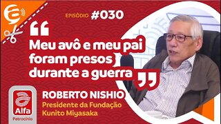 Roberto Nishio: Meu avô e meu pai foram presos durante a guerra