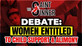 4 Women DEBATE Are Women Entitled to Child Support & Alimony - Saint City Podcast