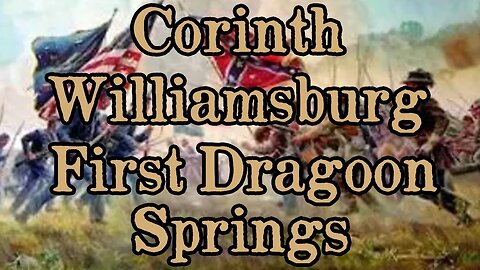 Battles Of The American Civil War | Ep. 29 | Siege Of Corinth | Williamsburg | First Dragoon Springs