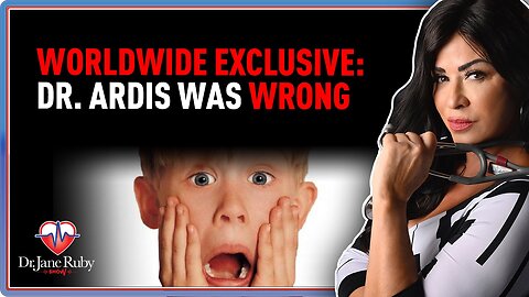 Worldwide Exclusive: Dr. Ardis Was WRONG