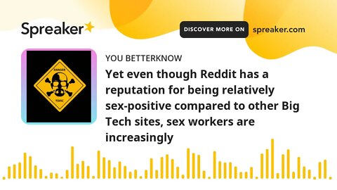 Yet even though Reddit has a reputation for being relatively sex-positive compared to other Big Tech