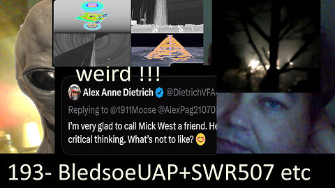 Live Chat with Paul; -193- Bledsoe UAP claim + SWR507&Beyond evidence +More UFO vids analyzed solved