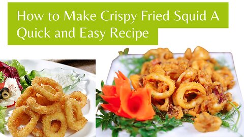 How to Make Crispy Fried Squid & A Quick and Easy Recipe