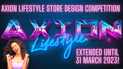 Axion Lifestyle Store Design Competition Extended Until 31 March 2023!