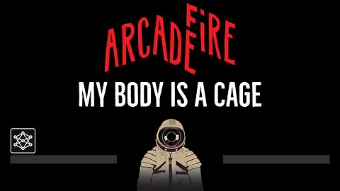 Arcade Fire • My Body Is A Cage (CC) 🎤 [Karaoke] [Instrumental Lyrics]