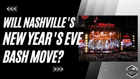 Will Nashville's New Years Eve Bash Move?