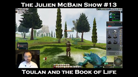 The Julien McBain Show #13: Toulan and the Book of Life (Entropia Universe)