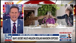 Brian Kilmeade: Where's The Corporate Outrage on BLM's Secret Multi-Million Dollar Mansion