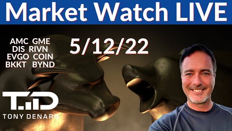 Market Watch LIVE stream | 5-12-22 | Tony Denaro AMC GME RIVN HYMC TSLA AMZN