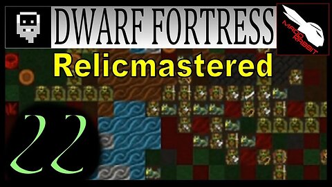 Dwarf Fortress Relicmastered part 22 Huge Siege