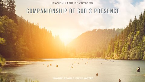 Heaven Land Devotions - Companionship of God's Presence