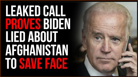 Leaked Call PROVES Biden LIED About Afghanistan Crisis To Try To Save Face