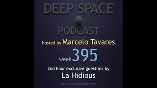 week395 - Deep Space Podcast exclusive guestmix by LA HIDIOUS