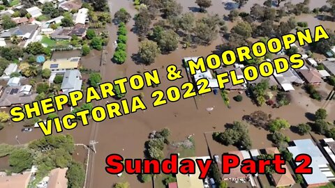 Shepparton & Mooroopna Floods PART 2 (Sunday 16/10/2022) Northern Victoria, Australia