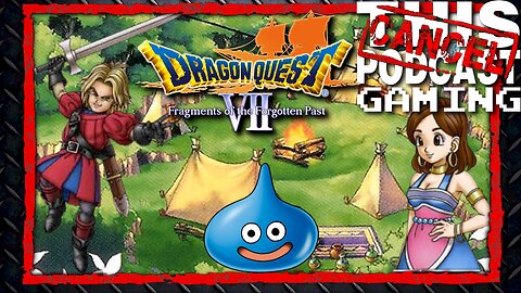 CTP Gaming: Dragon Quest VII - Ooh, Lala!