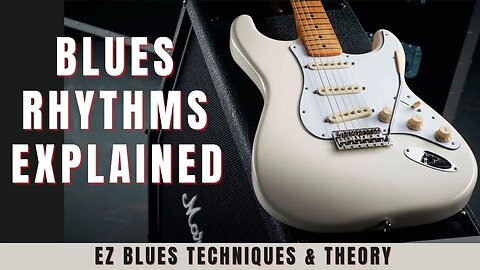 Blues Guitar Rhythms & Techniques Explained & Patterns Broken Down