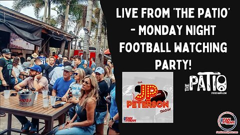 JP Peterson Show: LIVE from the Patio Bar in South Tampa | Monday Night Football Watching Party!