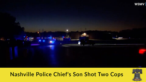 Nashville Police Chief's Son Shot Two Cops