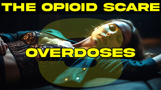 The Opioid Scare Part III: Overdoses