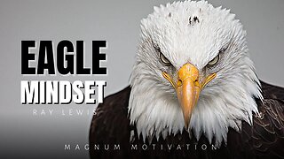 What if You Were Eating DEAD vs EAGLE MINDSET [It will stay in your head] - Motivational Speech