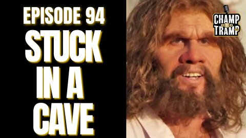 Stuck In A Cave | Episode #94 | Champ and The Tramp