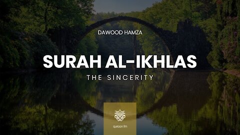 Surah Al-Ikhlas | Dawood Hamza | سورة الإخلاص