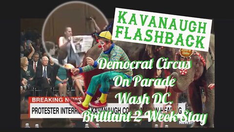 Kavanaugh Flashback & the "Brilliant" performance by the Democrat Clown Troupe.