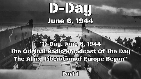 D-Day, June 6, 1944 - Part 1