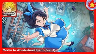 Merlin In Wonderland Event (Part 1) | The Seven Deadly Sins: Grand Cross