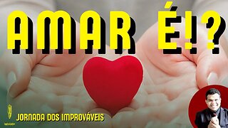 🦋 Jornada dos Improváveis - amor - Miqueias Tiago #ep019