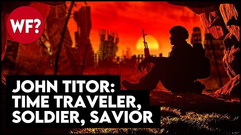 JOHN TITOR: Time traveler, soldier, savior | Can he save us from destruction?