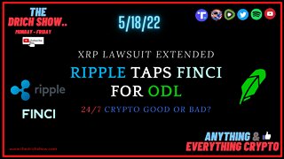 XRP LAWSUIT EXTENDED - RIPPLE TAPS FINCI FOR ODL - 24/7 CRYTPO GOOD OR BAD?