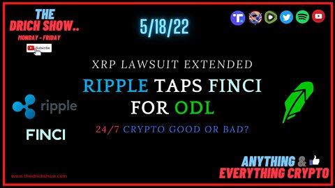 XRP LAWSUIT EXTENDED - RIPPLE TAPS FINCI FOR ODL - 24/7 CRYTPO GOOD OR BAD?