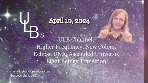Higher Frequency, New Colors, Eclipse DNA, Ascended Universe, Light Beings Transition 04-10-24