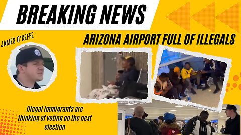 Arizona airport full of illegals and they want to vote