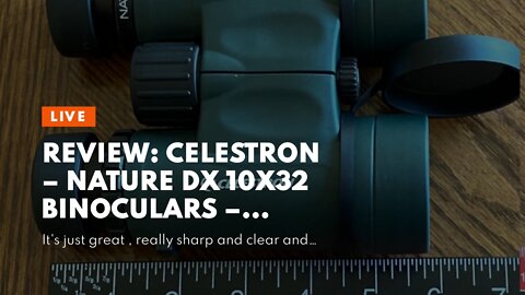 Review: Celestron – Nature DX 10x32 Binoculars – Outdoor and Birding Binocular