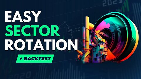 SECTOR ROTATION Trading Strategy (Backtest And Rules)