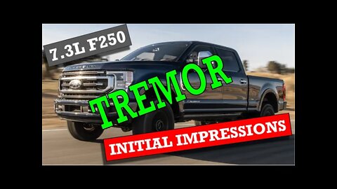 7.3L F250 Tremor Initial Impressions