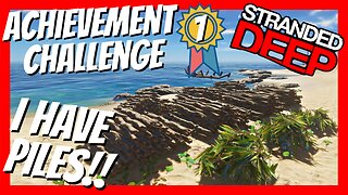 Stranded Deep Achievement Challenge - Episode 7